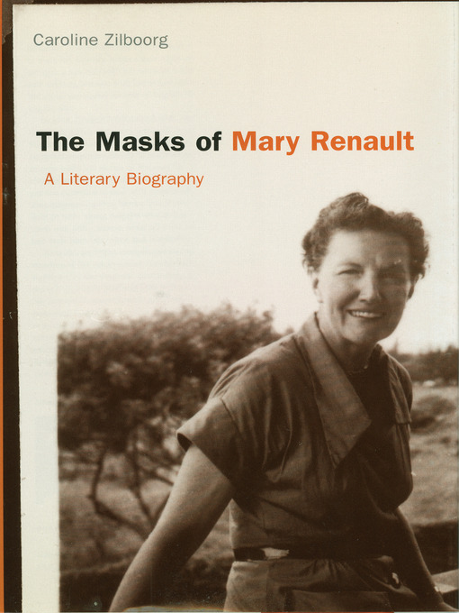Title details for The Masks of Mary Renault by Caroline Zilboorg - Available